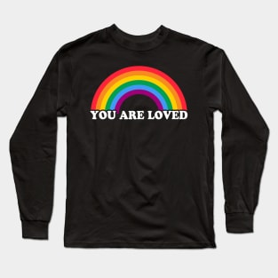 Colorful Rainbow Flag You Are Loved Design Long Sleeve T-Shirt